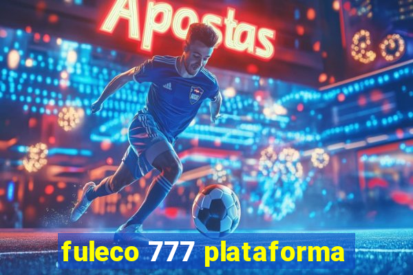 fuleco 777 plataforma